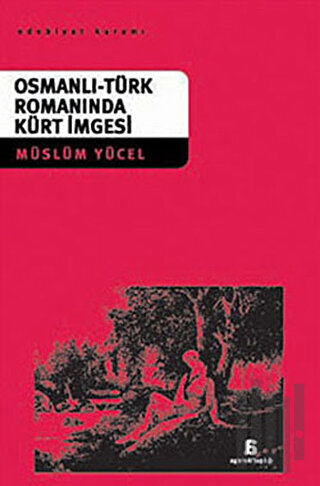 Osmanlı-Türk Romanında Kürt İmgesi | Kitap Ambarı