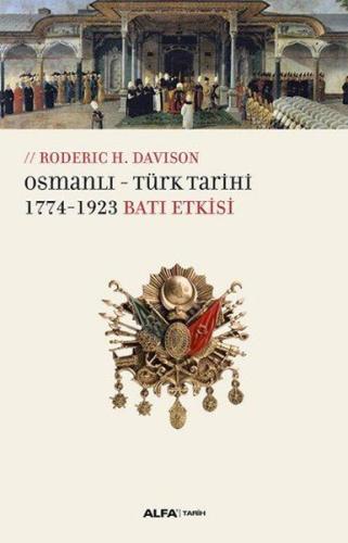 Osmanlı-Türk Tarihi 1774-1923 Batı Etkisi | Kitap Ambarı