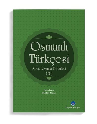 Osmanlı Türkçesi Kolay Okuma Metinleri 2
