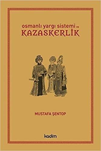 Osmanlı Yargı Sistemi ve Kazaskerlik (Ciltli) | Kitap Ambarı