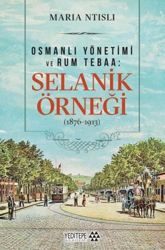 Osmanlı Yönetimi ve Rum Tebaa: Selanik Örneği (1876-1913) | Kitap Amba