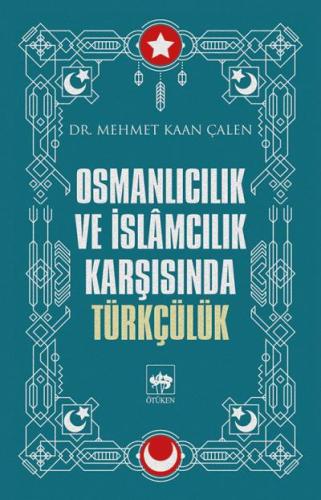 Osmanlıcılık ve İslamcılık Karşısında Türkçülük