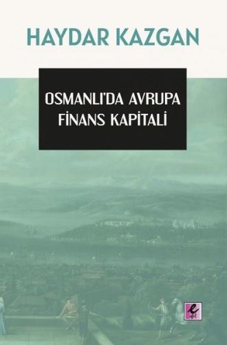Osmanlı'da Avrupa Finans Kapitali | Kitap Ambarı