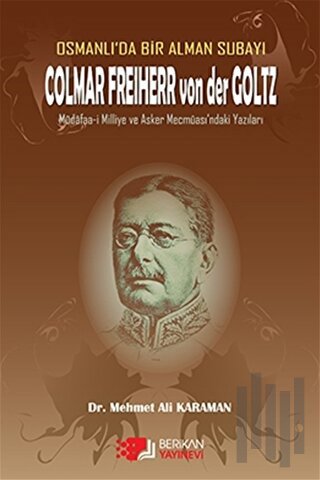 Osmanlı'da Bir Alman Subayı Colmar Freiherr von der Goltz