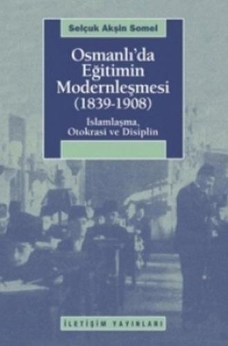 Osmanlı'da Eğitimin Modernleşmesi (1839-1908)