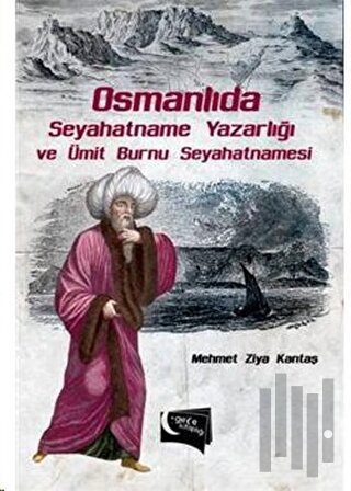Osmanlıda Seyahatname Yazarlığı ve Ümit Burnu Seyahatnamesi