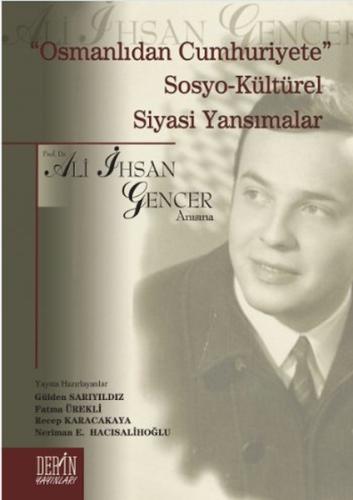 Osmanlıdan Cumhuriyete Sosyo - Kültürel Siyasi Yansımalar