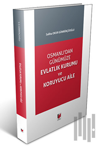 Osmanlı'dan Günümüze Evlatlık Kurumu ve Koruyucu Aile