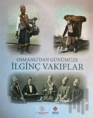 Osmanlı'dan Günümüze İlginç Vakıflar (Ciltli)