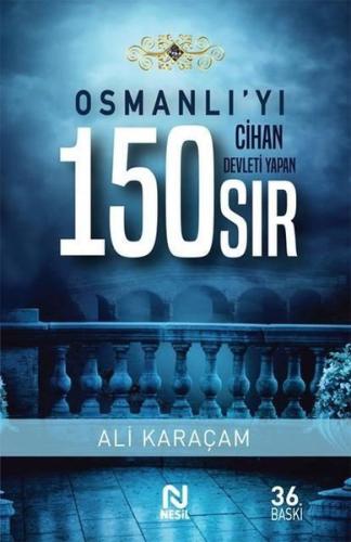 Osmanlı'yı Cihan Devleti Yapan 150 Sıs