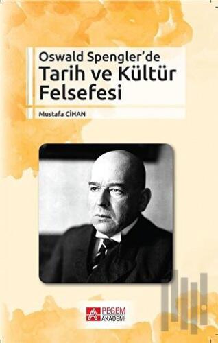 Oswald Spengler’de Tarih ve Kültür Felsefesi | Kitap Ambarı