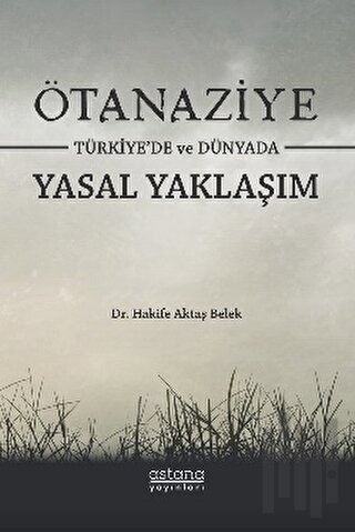 Ötanaziye Türkiye’de ve Dünyada Yasal Yaklaşım