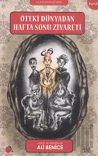 Öteki Dünyadan Haftasonu Ziyareti | Kitap Ambarı
