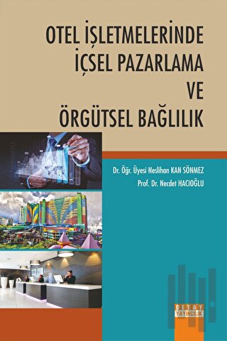 Otel İşletmelerinde İçsel Pazarlama ve Örgütsel Bağlılık