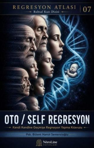 Oto - Self Regresyon - Kendi Kendine Geçmişe Regresyon Yapma Kılavuzu