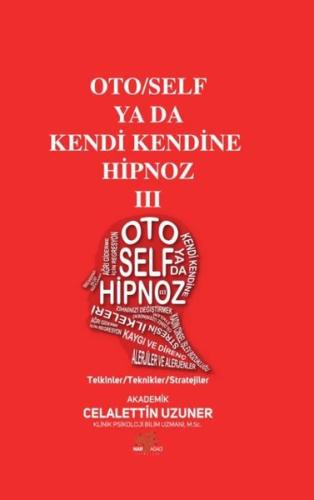 Oto/Self ya da Kendi Kendine Hipnoz 3 - Telkinler - Teknikler - Stratejiler