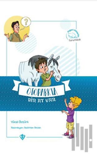 Otoparkta Bir At Var Değerli Hikayeler Sorumluluk