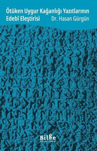 Ötüken Uygur Kağanlığı Yazıtlarının Edebi Eleştirisi | Kitap Ambarı