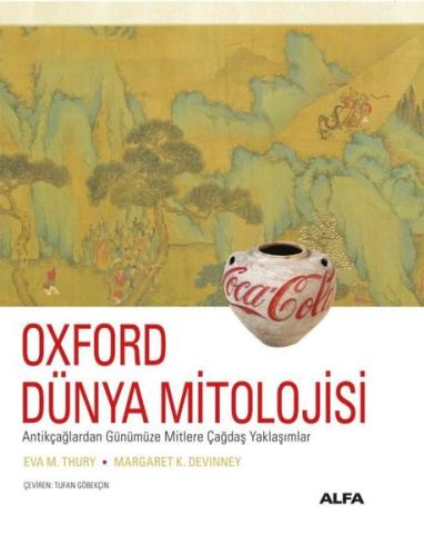 Oxford Dünya Mitolojisi-Antikçağlardan Günümüze Mitlere Çağdaş Yaklaşımlar (Ciltli)