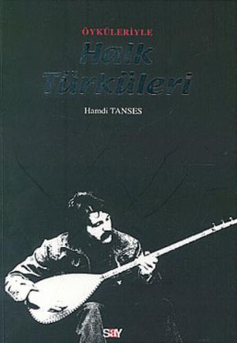 Öyküleriyle Halk Türküleri