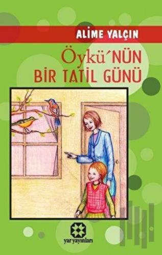 Öykü'nün Bir Tatil Günü