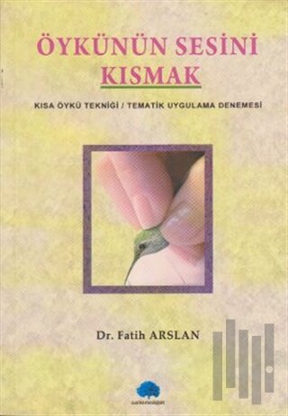 Öykünün Sesini Kısmak | Kitap Ambarı