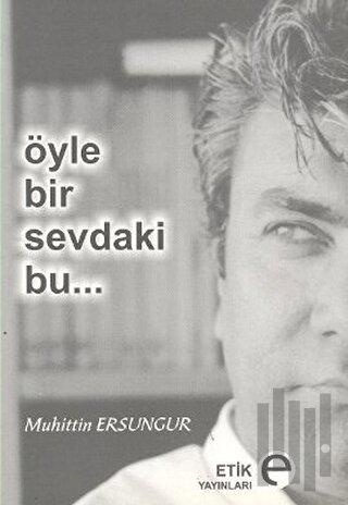 Öyle Bir Sevdaki Bu...