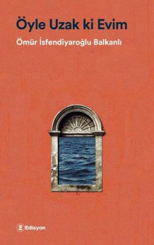 Öyle Uzak ki Evim | Kitap Ambarı