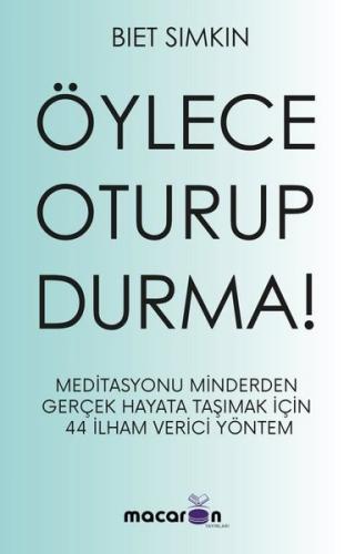 Öylece Oturup Durma! (Ciltli)