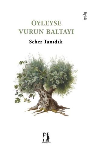 Öyleyse Vurun Baltayı | Kitap Ambarı