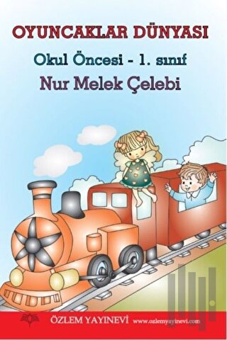 Oyuncaklar Dünyası Okul Öncesi 1. Sınıf | Kitap Ambarı
