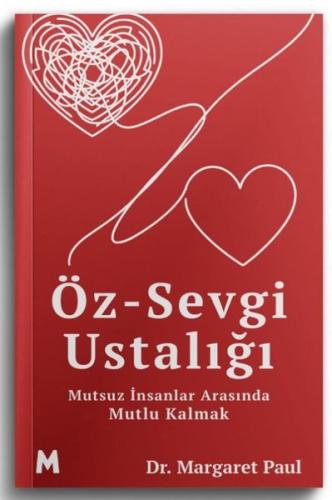 Öz-Sevgi Ustalığı - Mutsuz İnsanlar Arasında Mutlu Kalmak