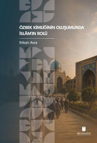 Özbek Kimliğinin Oluşumunda İslam'ın Rolü