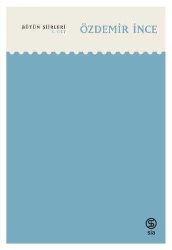 Özdemir İnce Bütün Şiirleri 1.Cilt