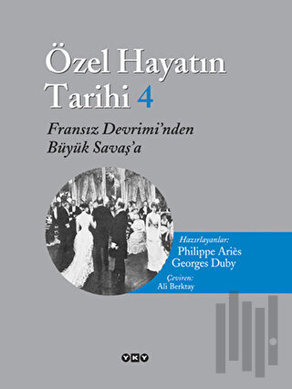 Özel Hayatın Tarihi 4 (Ciltli)