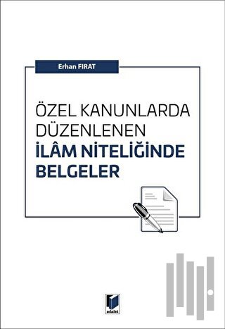 Özel Kanunlarda Düzenlenen İlam Niteliğinde Belgeler