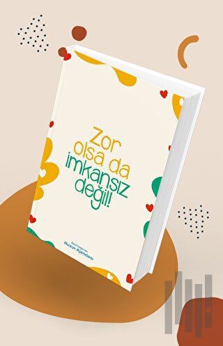 Özel Tasarımlı Huzur Ajandası - Zor Olsa Da İmkansız Değil (Ciltli)