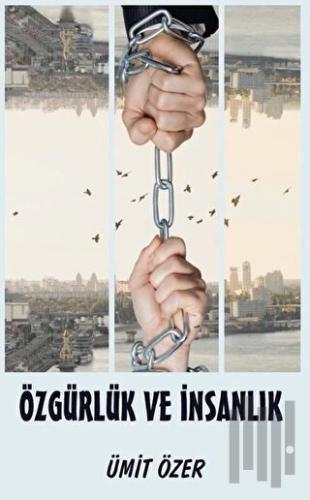 Özgürlük ve İnsanlık