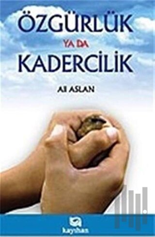 Özgürlük ya da Kadercilik | Kitap Ambarı