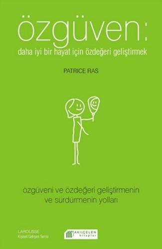 Özgüven - Daha İyi Bir Hayat İçin Özdeğeri Geliştirmek