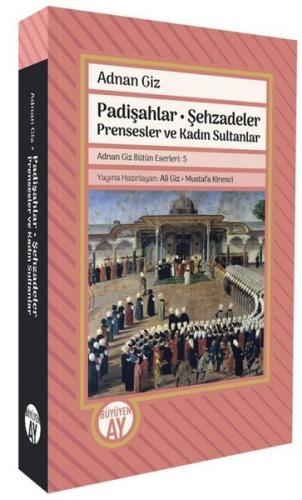 Padişahlar - Şehzadeler Prensesler ve Kadın Sultanlar | Kitap Ambarı
