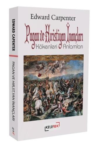 Pagan ve Hristiyan İnançları - Kökenleri ve Anlamları
