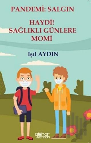 Pandemi: Salgın - Haydi! Sağlıklı Günlere Momi