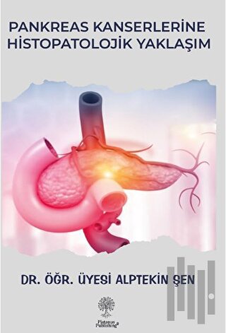 Pankreas Kanserlerine Histopatolojik Yaklaşım