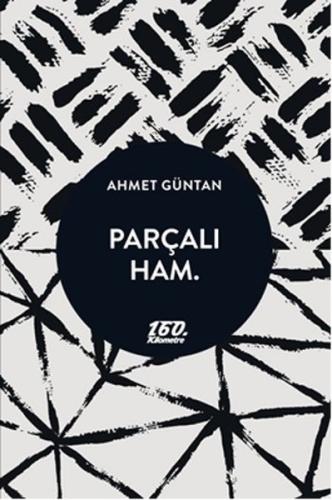 Parçalı Ham. (Ciltli) | Kitap Ambarı