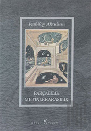 Parçalılık Metinlerarasılık (Ciltli)