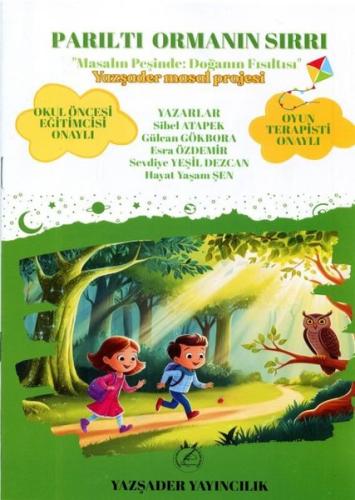 Parıltı Ormanın Sırrı - Masalın Peşinde Doğanın Fısıltısı - Yazşader M