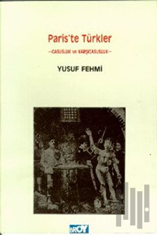 Paris’te Türkler Casusluk ve Karşı Casusluk