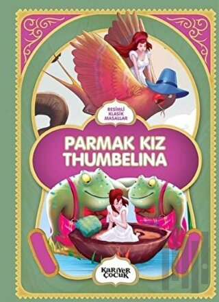 Parmak Kız Thumbelina - Resimli Klasik Masallar