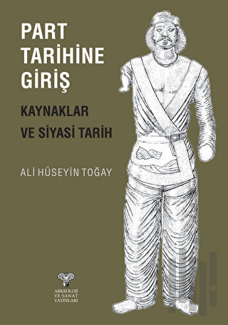 Part Tarihine Giriş - Kaynaklar ve Siyasi Tarih | Kitap Ambarı